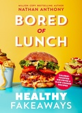 Cover: Bored of Lunch: Healthy Fakeaways - Ebury Press