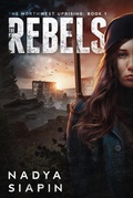 Cover: The Rebels (The Northwest Uprising, #1) - The Travelling Storyteller