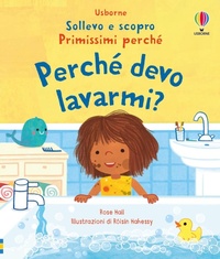 Enlarge image Cover: Perchè devo lavarmi? - Sollevo e scopro. Primissimi perché;Usborne