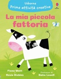 Cover: La mia piccola fattoria - Prime attivit&agrave; creative;Usborne