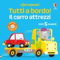 Cover: Il carro attrezzi - Tutti a bordo! Libri sonori;Usborne
