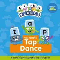 Enlarge image Cover: The Terrific Tap Dance: An Interactive Alphablocks Storybook - Sweet Cherry Publishing