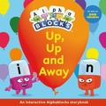 Cover: Up, Up and Away: An Interactive Alphablocks Storybook - Sweet Cherry Publishing