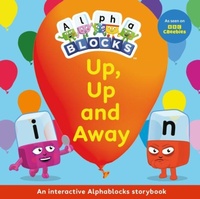 Enlarge image Cover: Up, Up and Away: An Interactive Alphablocks Storybook - Sweet Cherry Publishing