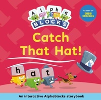 Enlarge image Cover: Catch That Hat!: An Interactive Alphablocks Storybook - Sweet Cherry Publishing