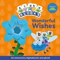 Cover: Wonderful Wishes: An Interactive Alphablocks Storybook - Sweet Cherry Publishing