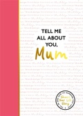 Cover: Tell Me All About You, Mum - Bonnier Books Ltd