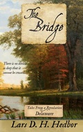 Cover: The Bridge: Tales From a Revolution - Delaware - Lars D. H. Hedbor