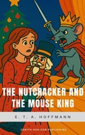 Cover: The Nutcracker and the Mouse King - Zenith Horizon Publishing