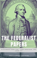 Cover: The Federalist Papers - Zenith Horizon Publishing
