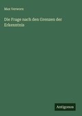 Cover: Die Frage nach den Grenzen der Erkenntnis - Antigonos Verlag