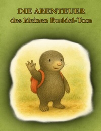 Abbildung von: Die Abenteuer des kleinen Buddel-Tom - BoD - Books on Demand