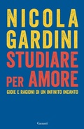 Cover: Studiare per amore. Gioie e ragioni di un infinito incanto - Elefanti bestseller;Garzanti