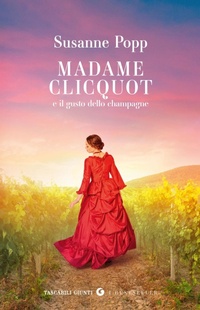 Abbildung von: Madame Clicquot e il gusto dello champagne - Tascabili Giunti. I bestseller;Giunti Editore