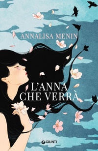 Abbildung von: L' Anna che verrà - A;Giunti Editore