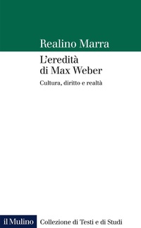Abbildung von: L' eredità di Max Weber. Cultura, diritto e realtà - Collezione di testi e di studi;Il Mulino
