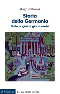 Cover: Storia della Germania. Dalle origini ai giorni nostri - Le vie della civilt&agrave;;Il Mulino
