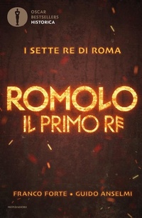 Abbildung von: Romolo. Il primo re - Oscar bestsellers historica;Mondadori