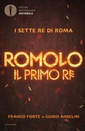 Cover: Romolo. Il primo re - Oscar bestsellers historica;Mondadori
