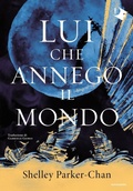 Cover: Lui che anneg&ograve; il mondo - Oscar fantastica fantasy;Mondadori