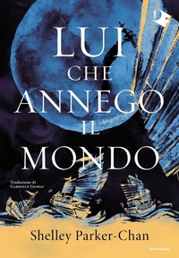 Abbildung von: Lui che annegò il mondo - Oscar fantastica original;Mondadori