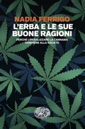Cover: L' erba e le sue buone ragioni. Perch&eacute; liberalizzare la cannabis conviene alla societ&agrave; - Einaudi. Passaggi;Einaudi