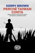 Cover: Perch&eacute; Taiwan conta. Breve storia di una piccola isola che decide il nostro futuro - Einaudi. Passaggi;Einaudi