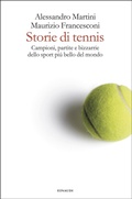 Cover: Storie di tennis. Campioni, partite e bizzarrie dello sport pi&ugrave; bello del mondo - Fuori collana;Einaudi