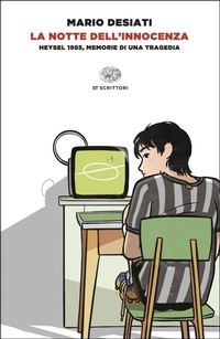 Abbildung von: La notte dell'innocenza. Heysel 1985, memorie di una tragedia - Einaudi tascabili. Scrittori;Einaudi