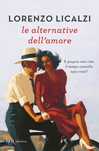 Abbildung von: Le alternative dell'amore - BUR Best BUR;Rizzoli