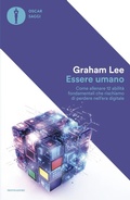 Cover: Essere umano. Come allenare 12 abilit&agrave; fondamentali che rischiamo di perdere nell'era digitale - Oscar saggi;Mondadori