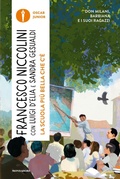 Cover: La scuola pi&ugrave; bella che c'&egrave;. Don Milani, Barbiana e i suoi ragazzi - Oscar junior;Mondadori