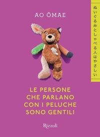 Abbildung von: Le persone che parlano con i peluche sono gentili - Rizzoli