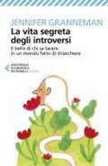 Cover: La vita segreta degli introversi. Il bello di chi sa tacere in un mondo fatto di chiacchiere - Universale economica. Saggi;Feltrinelli