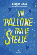 Cover: Un pallone tra le stelle - Feltrinelli kids;Feltrinelli