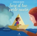 Cover: Sar&ograve; il tuo porto sicuro - Feltrinelli Junior Illustrati;Feltrinelli