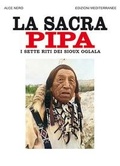 Cover: La sacra pipa. I sette riti dei Sioux Oglala - Orizzonti dello spirito;Edizioni Mediterranee