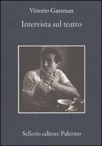 Abbildung von: Intervista sul teatro - La memoria;Sellerio Editore Palermo