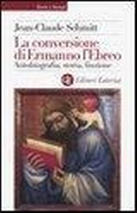 Abbildung von: La conversione di Ermanno l'Ebreo. Autobiografia, storia, finzione - Storia e società;Laterza