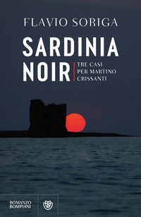 Abbildung von: Sardinia noir. Tre casi per Martino Crissanti - Narratori italiani;Bompiani
