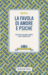 Abbildung von: La favola di Amore e Psiche. Testo latino a fronte e note linguistiche - Biblioteca latina;Demetra