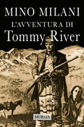 Cover: L' avventura di Tommy River - Romanzi Mursia;Mursia