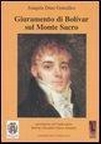Abbildung von: Giuramento di Bolívar sul monte sacro - Storia e memoria;Massari Editore
