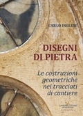 Cover: Disegni di pietra. Le costruzioni geometriche nei tracciati di cantiere - Arti visive, architettura e urbanistica;Gangemi Editore