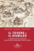 Cover: Il Tevere e il Giubileo. Il fiume come via giubilare da San Pietro a San Paolo Fuori le Mura - Architettura;Gangemi Editore