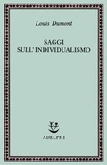 Abbildung von: Saggi sull'individualismo. Una prospettiva antropologica sull'ideologia moderna - Saggi. Nuova serie;Adelphi