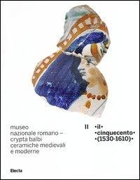 Abbildung von: Il Cinquecento (1530-1610) - Mondadori Electa