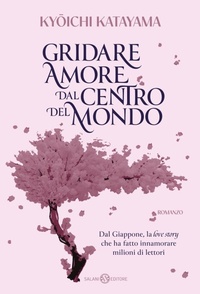 Abbildung von: Gridare amore dal centro del mondo - Fuori collana Salani;Salani