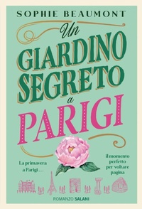 Abbildung von: Un giardino segreto a Parigi - Romanzo;Salani