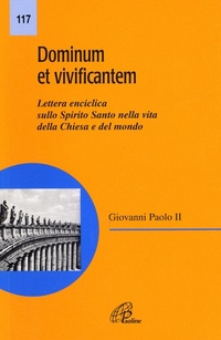 Abbildung von: Dominum et vivificantem. Lettera enciclica sullo Spirito Santo nella vita della Chiesa e del mondo - Magistero;Paoline Editoriale Libri